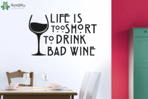 Life is too short to drink bad wine-wallsticker